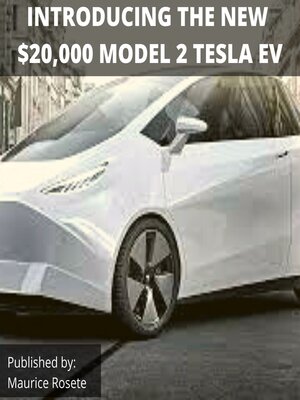 cover image of INTRODUCING THE NEW $20,000 MODEL 2 TESLA EV